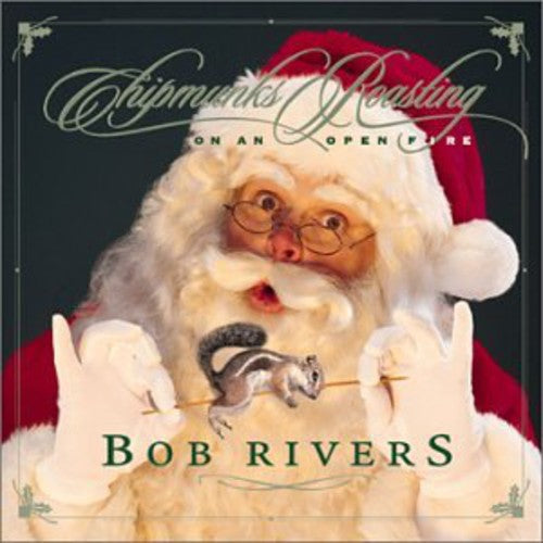 RIVERS,BOB - RIVERS,BOB CHIPMUNKS ROASTING ON AN OPEN FIRE (CD) NEW | NEW - NEW
