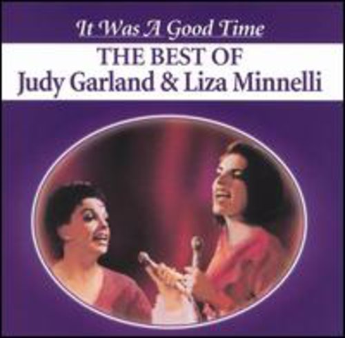 GARLAND,JUDY / MINNELLI,LIZA - GARLAND,JUDY / MINNELLI,LIZA IT WAS A GOOD TIME (CD) NEW | NEW - NEW
