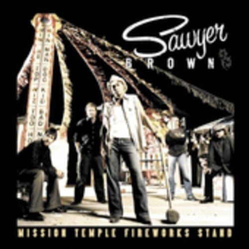 SAWYER BROWN - SAWYER BROWN MISSION TEMPLE FIREWORKS STAND (CD) NEW | NEW - NEW