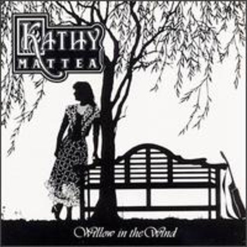 MATTEA,KATHY - MATTEA,KATHY WILLOW IN THE WIND (CD) NEW | NEW - NEW