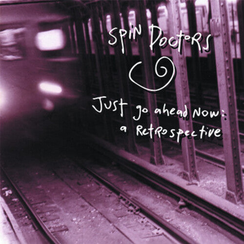 SPIN DOCTORS - SPIN DOCTORS JUST GO AHEAD NOW: A RETROSPECTIVE (CD) NEW | NEW - NEW