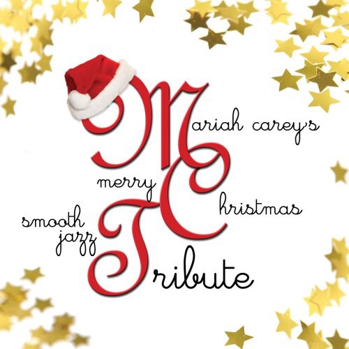 SMOOTH JAZZ TRIBUTE - SMOOTH JAZZ TRIBUTE MARIAH CAREY'S MERRY CHRISTMAS SMOOTH JAZZ TRIBUTE (CD) NEW | NEW - NEW