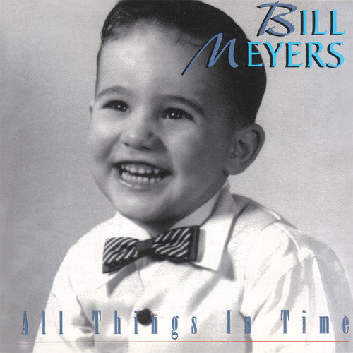 MEYERS,BILL - MEYERS,BILL ALL THINGS IN TIME (CD) NEW | NEW - NEW