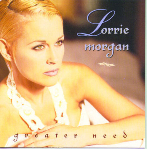 MORGAN,LORRIE - MORGAN,LORRIE GREATER NEED (CD) NEW | NEW - NEW