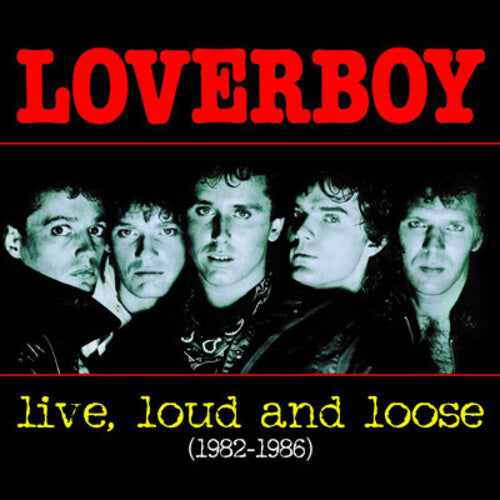 LOVERBOY - LOVERBOY LIVE LOUD & LOOSE 1982-1986 (CD) NEW | NEW - NEW