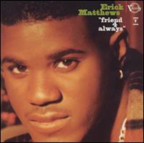 MATTHEWS,ERICK - MATTHEWS,ERICK FRIEND 4 ALWAYS (CD) NEW | NEW - NEW