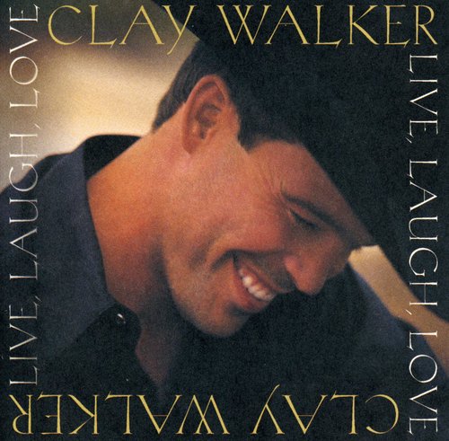 WALKER,CLAY - WALKER,CLAY LIVE LAUGH LOVE (CD) NEW | NEW - NEW