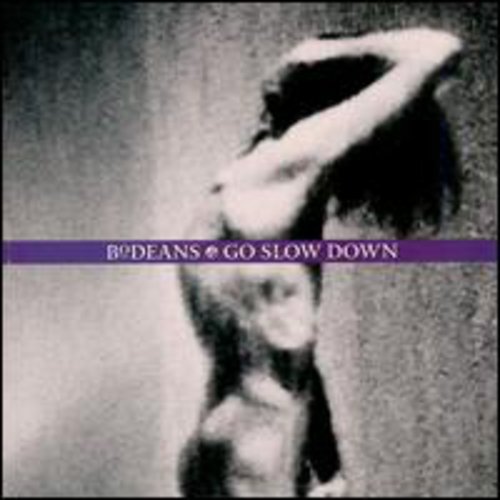 BODEANS - BODEANS GO SLOW DOWN (CD) NEW | NEW - NEW