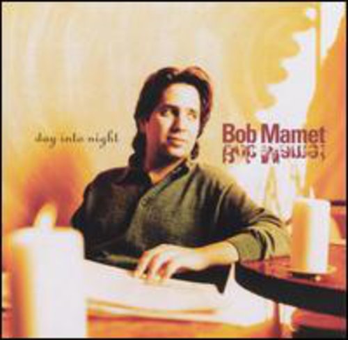 MAMET,BOB - MAMET,BOB DAY INTO NIGHT (CD) NEW | NEW - NEW