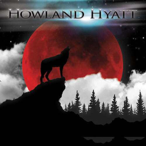 HOWLAND HYATT - HOWLAND HYATT HOWLAND HYATT (CD) NEW | NEW - NEW