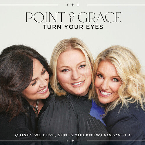 POINT OF GRACE - POINT OF GRACE TURN YOUR EYES (SONGS WE LOVE) (CD) NEW | NEW - NEW