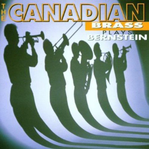 CANADIAN BRASS - CANADIAN BRASS PLAYS BERNSTEIN (CD) NEW | NEW - NEW