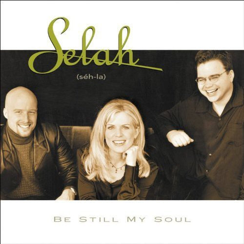 SELAH - SELAH BE STILL MY SOUL (CD) NEW | NEW - NEW