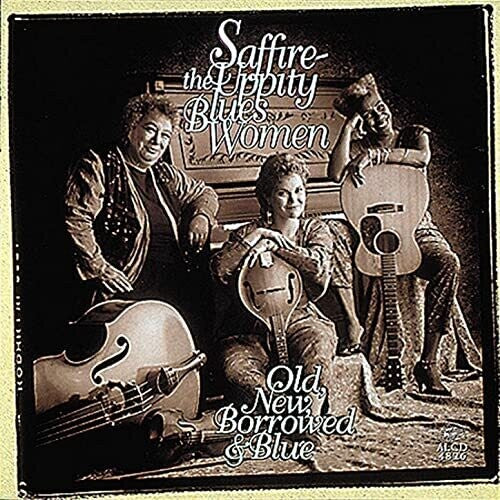 SAFFIRE - UPPITY BLUES WOMEN - SAFFIRE - UPPITY BLUES WOMEN OLD NEW BORROWED & BLUE (CD) NEW | NEW - NEW