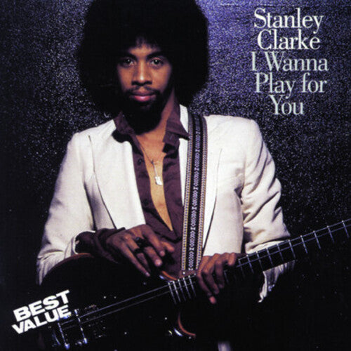 CLARKE,STANLEY - CLARKE,STANLEY I WANNA PLAY FOR YOU (CD) NEW | NEW - NEW