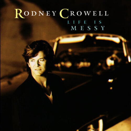 CROWELL,RODNEY - CROWELL,RODNEY LIFE IS MESSY (CD) NEW | NEW - NEW