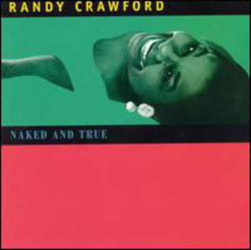 CRAWFORD,RANDY - CRAWFORD,RANDY NAKED & TRUE (CD) NEW | NEW - NEW