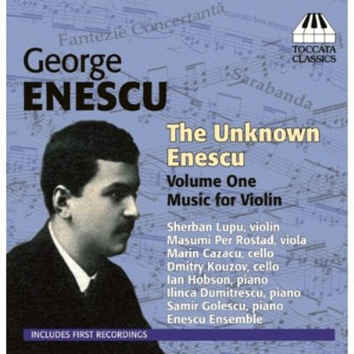 ENESCU / LUPU / ROSTAD / CAZACU / KOUZOV / HOBSON - ENESCU / LUPU / ROSTAD / CAZACU / KOUZOV / HOBSON UNKNOWN ENESCU 1 / MUSIC FOR VIOLIN (CD) NEW | NEW - NEW