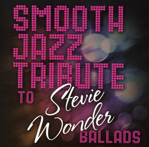 SMOOTH JAZZ TRIBUTE - SMOOTH JAZZ TRIBUTE SMOOTH JAZZ TRIBUTE TO STEVIE WONDER (CD) NEW | NEW - NEW