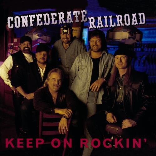 CONFEDERATE RAILROAD - CONFEDERATE RAILROAD KEEP ON ROCKIN (CD) NEW | NEW - NEW