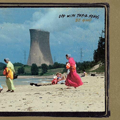 Off With Thier Heads - Be Good |