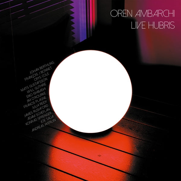 Oren Ambarchi - Live Hubris |