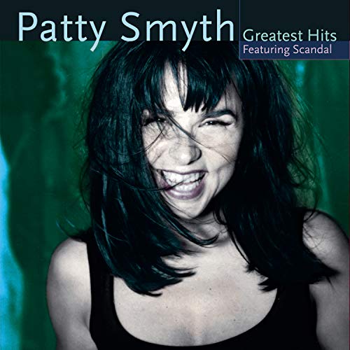 Patty Smyth'S Greatest Hits Featuring Scandal |