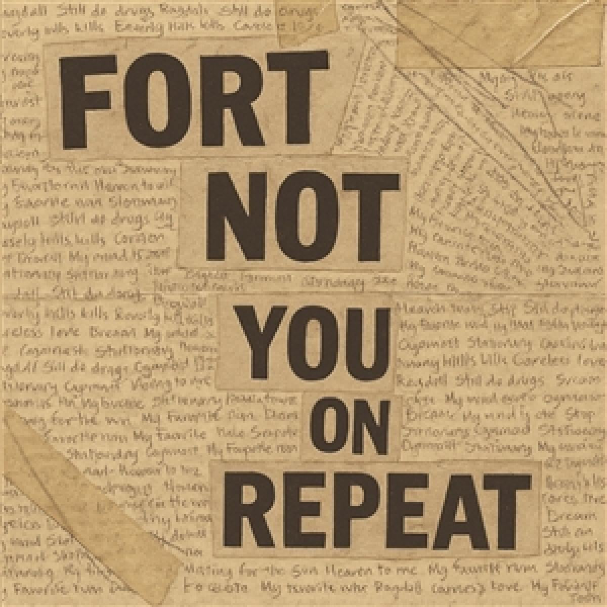 Fort Not - (PRESALE 05/15/26) You On Repeat (VINYL 12" MERITORIO RECORDS MER75) | NEW Mint (M) Mint (M) - POP *NEW*