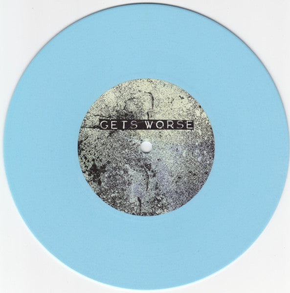 Gets Worse / Fissure Split (BLUE VINYL 7") | Mint (M) Mint (M) - PUNK *NEW/COLOR*