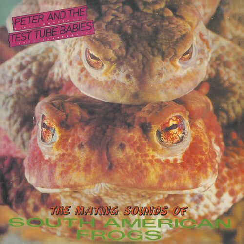 Peter And The Test Tube Babies - The Mating Sounds Of South American Frogs (VINYL) | - PUNK *NEW*