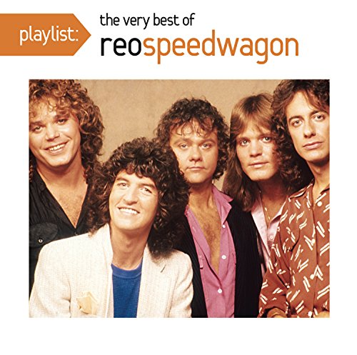 Playlist: The Very Best Of Reo Speedwagon |