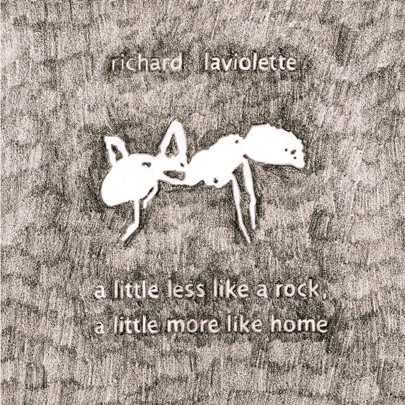 Richard Laviolette - A Little Less Like A Rock, A Little More Like Home |