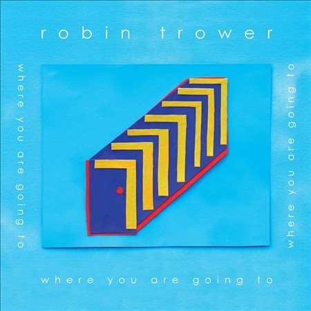 Robin Trower - WHERE YOU ARE GOING TO |