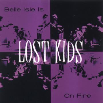 Lost Kids - Belle Isle Is On Fire (CD) | - ROCK *NEW*