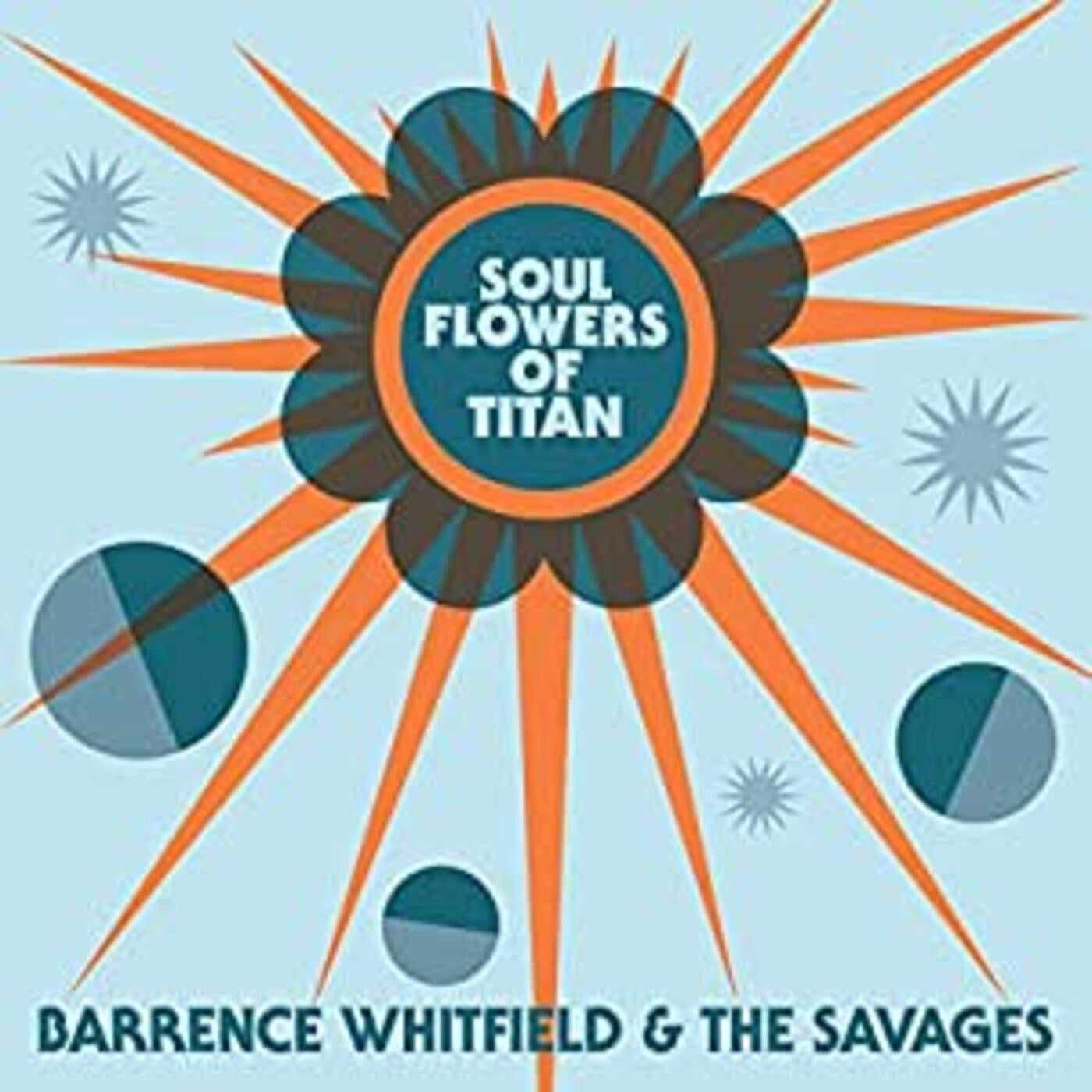 Whitfield, Barrence & Savages - Soul Flowers Of Titan | - ROCK *NEW*