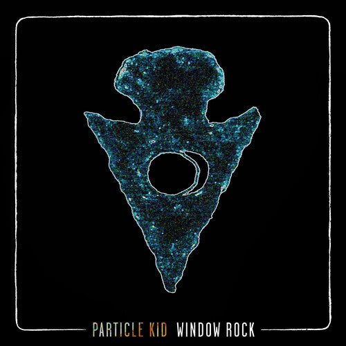 Particle Kid - Window Rock (VINYL) | - ROCK *NEW*