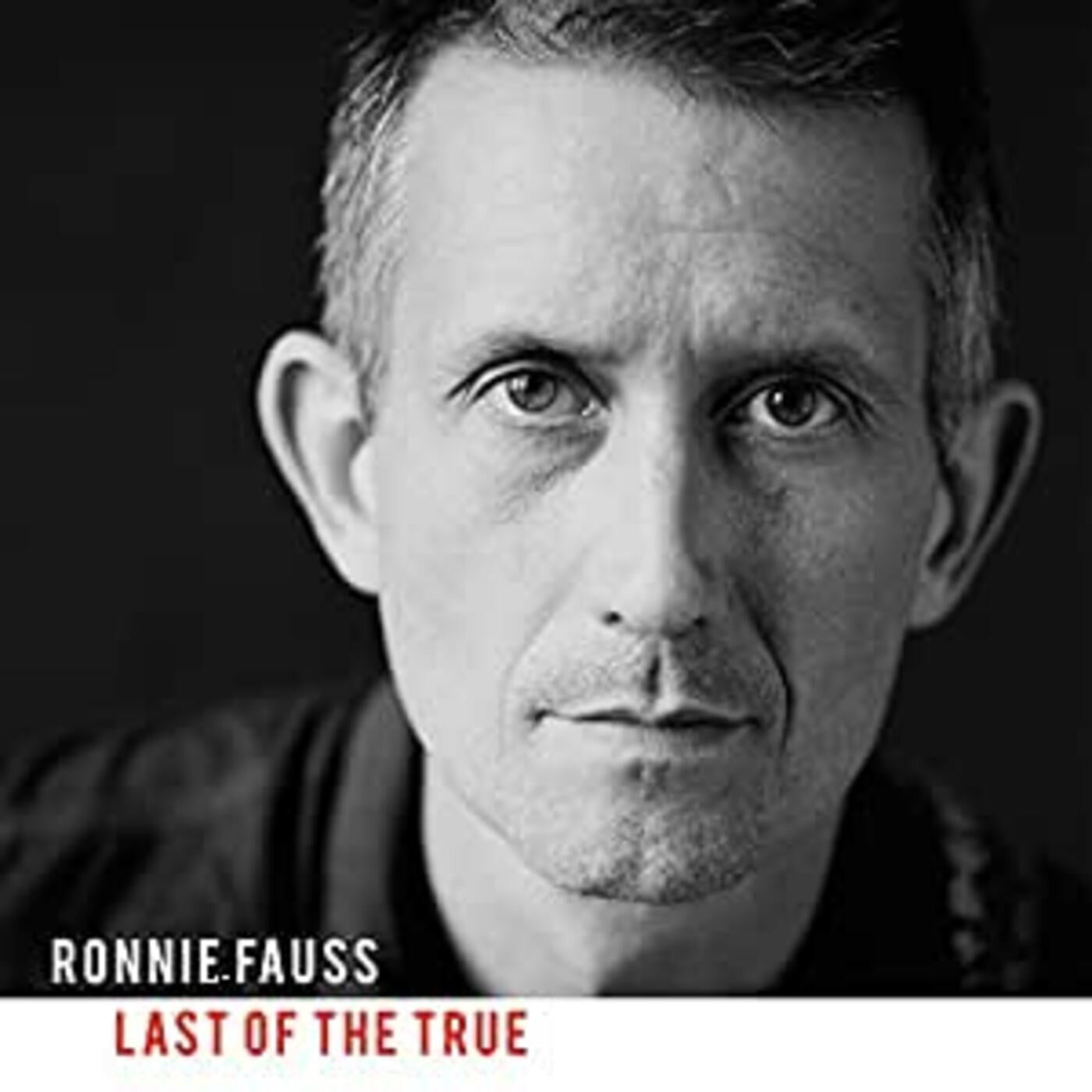 Fauss, Ronnie - Last Of The True (CD) | - ROCK *NEW*