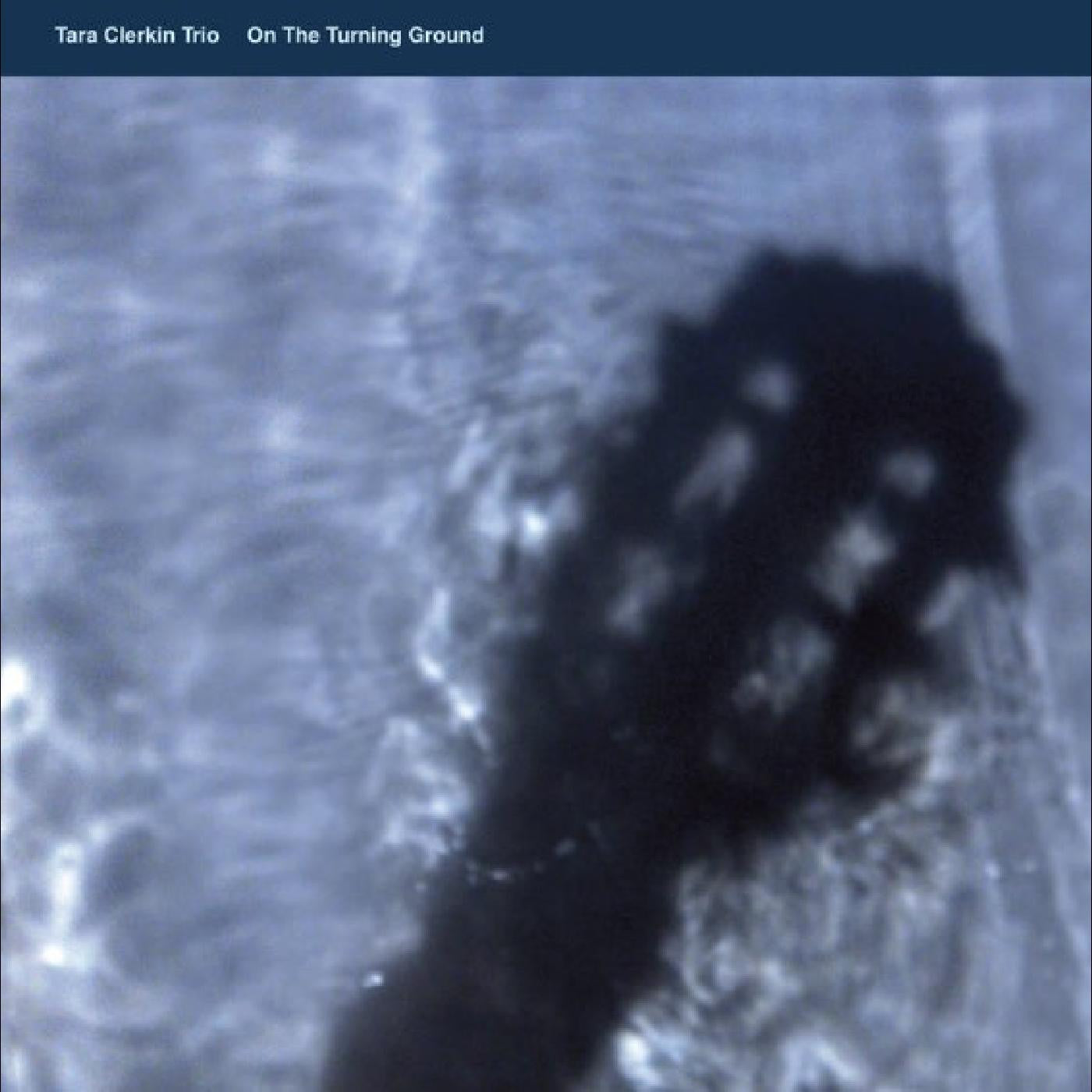 Clerkin, Tara Trio - On The Turning Ground (Vinyl) | - ROCK *NEW*