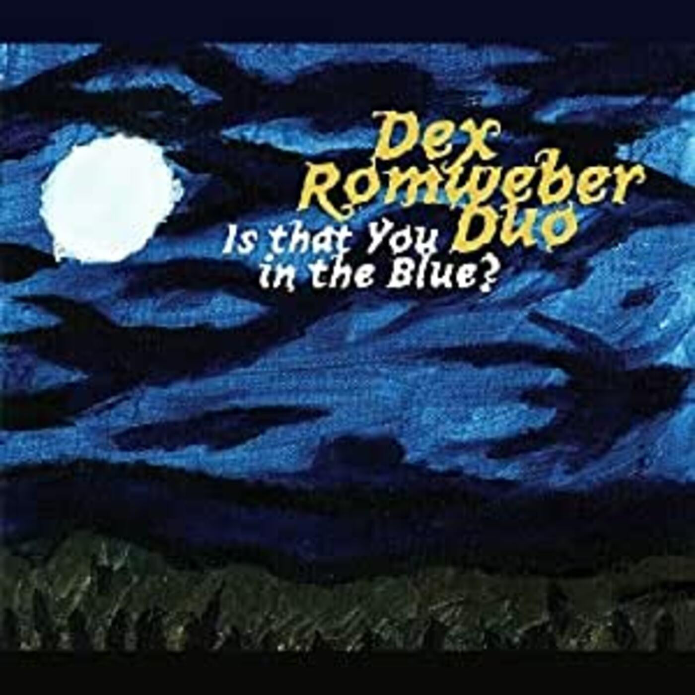 Romweber, Dex Duo - Is That You In The Blue (CD) | - ROCK *NEW*