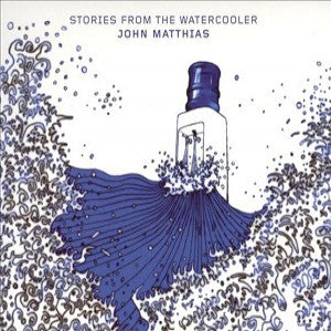 John Matthias - Stories From The Watercooler (CD) | Mint Mint - ROCK *NEW*
