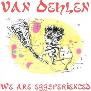 Van Oehlen - We are Eggsperienced (CD) | Mint (M) Mint (M) - ROCK *NEW*