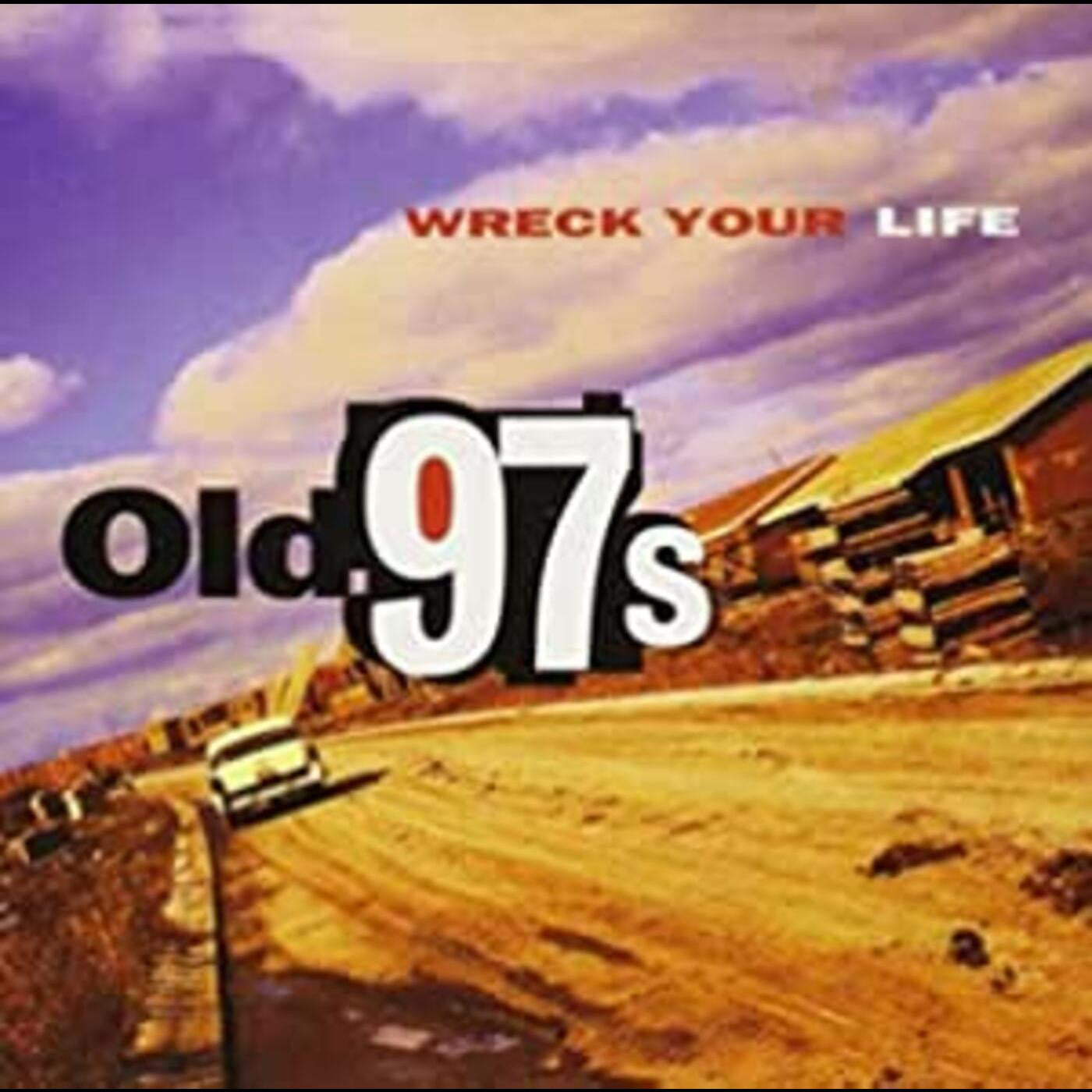 Old 97's - Wreck Your Life (CD) | - ROCK *NEW*