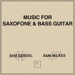 Sam Gendel & Sam Wilkes (2) Music For Saxofone & Bass Guitar Leaving Records LP, Album, Ltd, RE Mint (M) Mint (M)