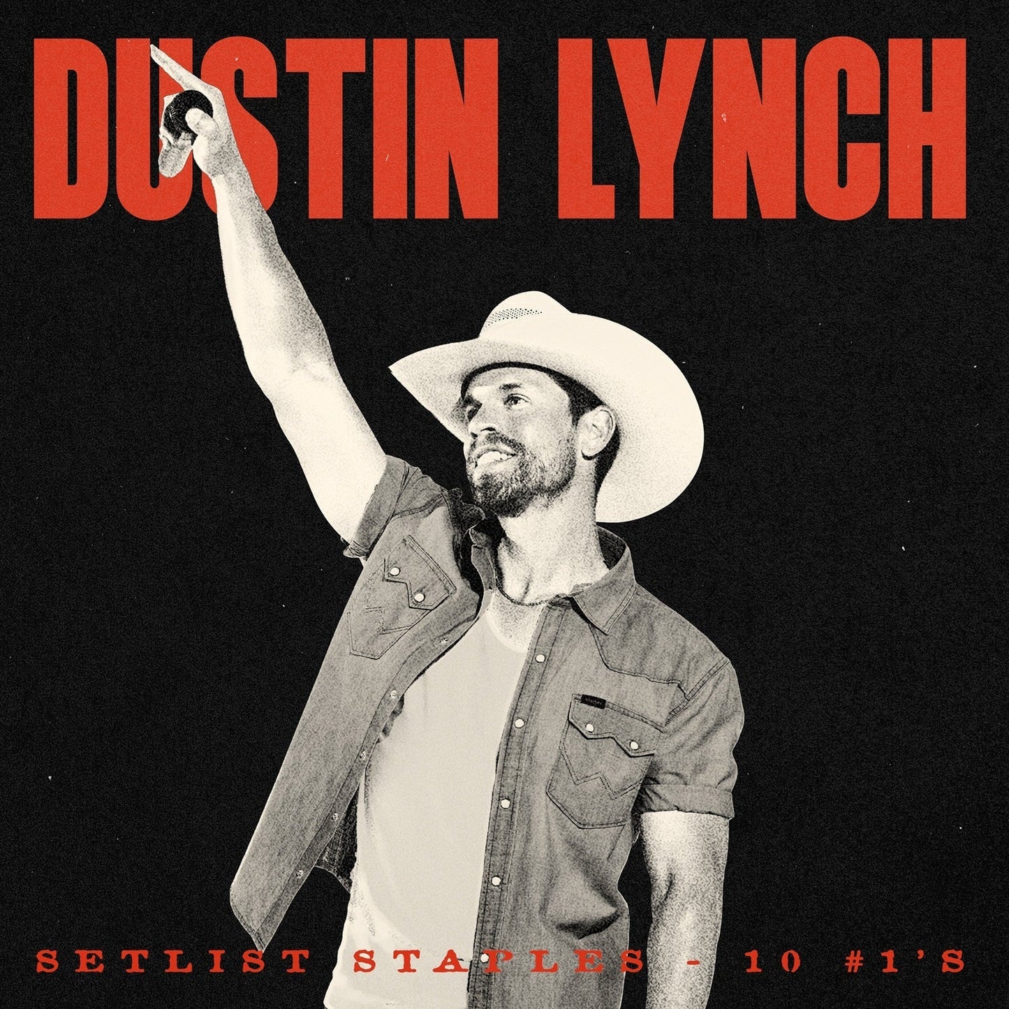 Dustin Lynch - Setlist Staples - 10 #1'S |