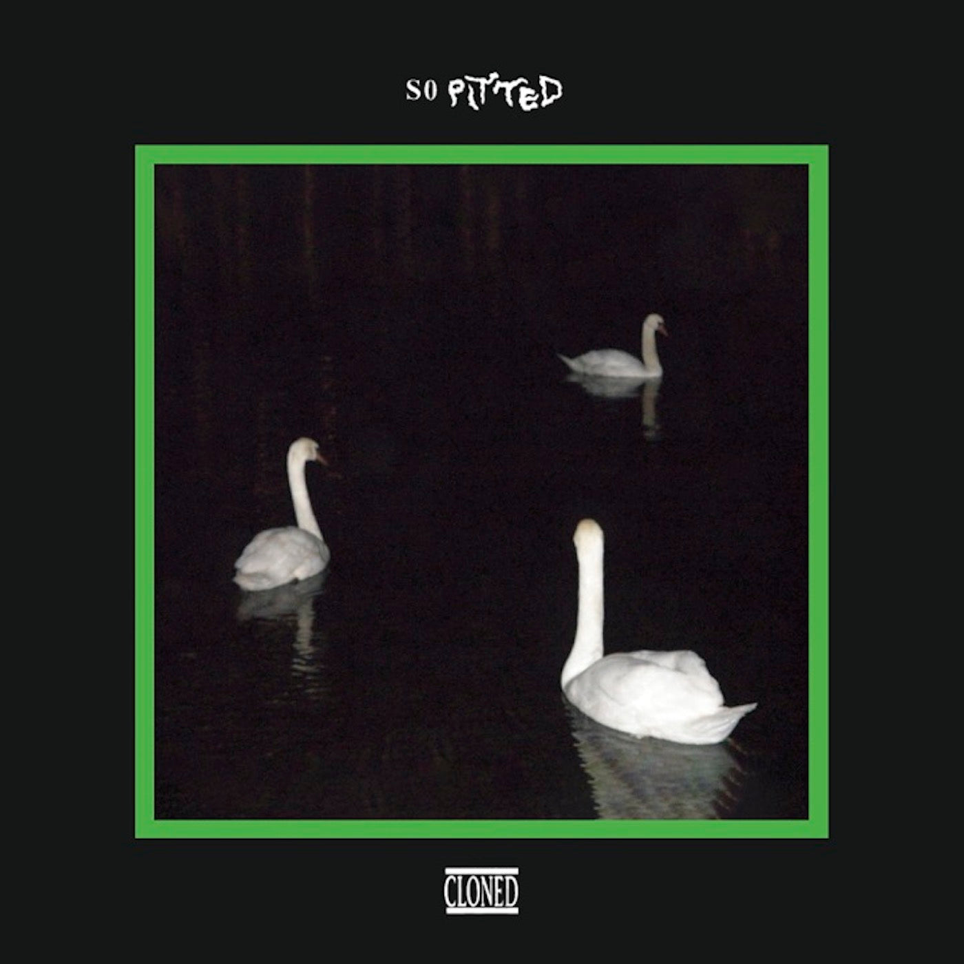 So Pitted - Cloned |