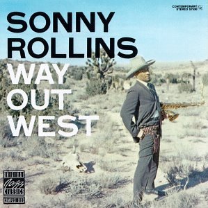 Sonny Rollins - Way Out West |