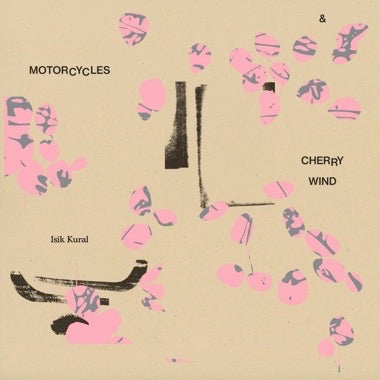 Isik Kural - (PRESALE 10/30/26) Motorcycles and Cherry Wind (VINYL LP) | NEW - SOUNDTRACK *NEW*