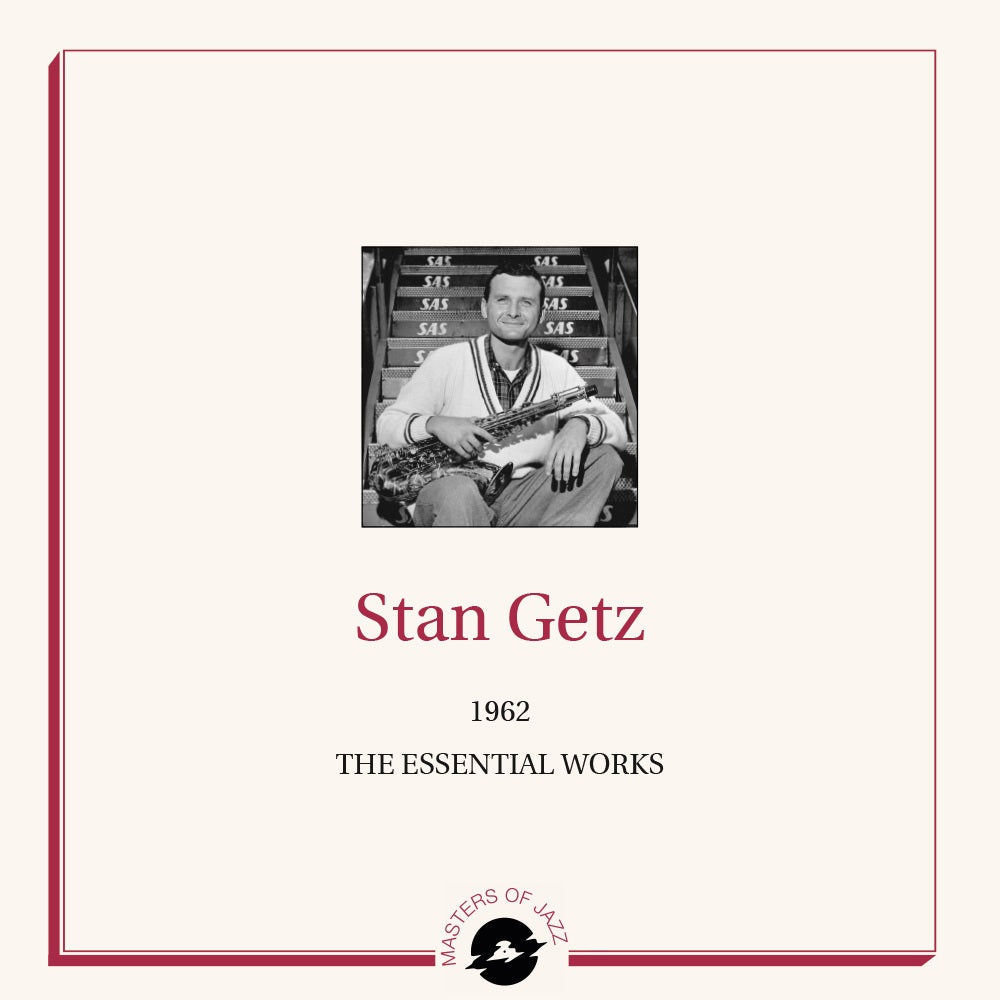 Stan Getz - The Essential Works – 1962 |