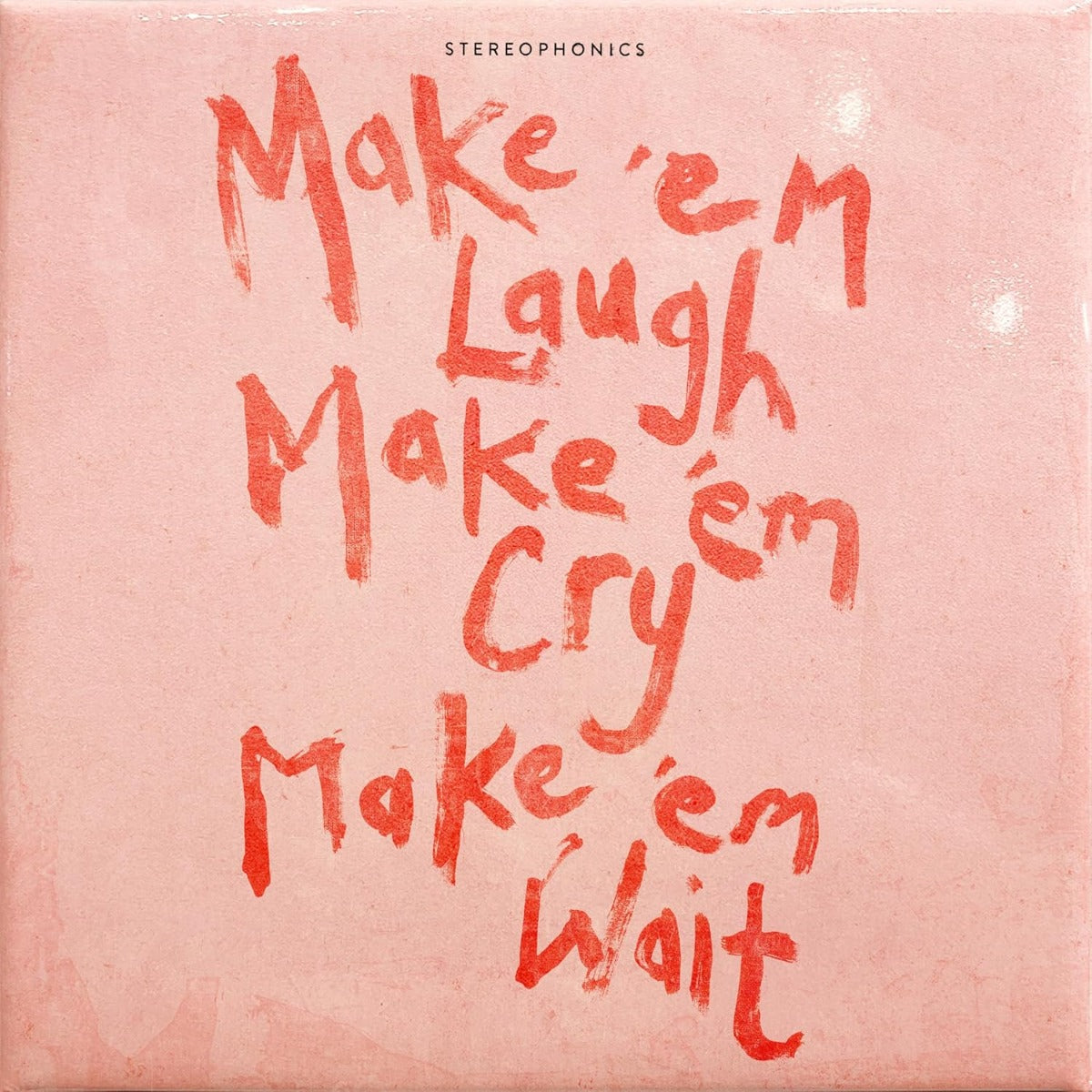 Make 'Em Laugh, Make 'Em Cry, Make 'Em Wait (180 Gram Vinyl, Recycled / Recyclable) |