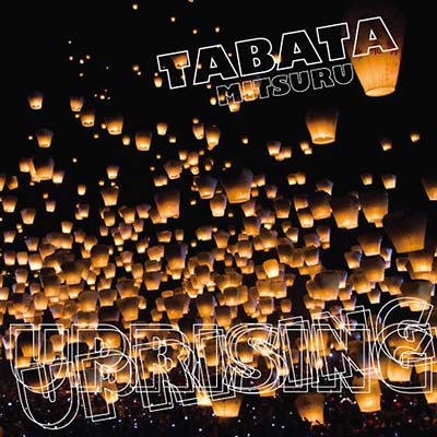 TABATA MITSURU - Uprising/Sky Lantern |